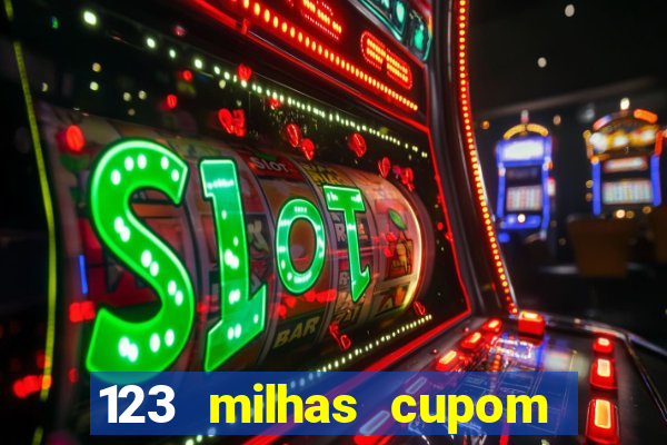 123 milhas cupom de desconto